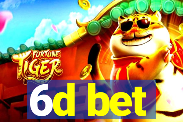 6d bet